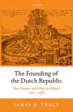 The Founding of the Dutch Republic: War, Finance, and Politics in Holland, 1572-1588