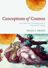 Conceptions of Cosmos: From Myths to the Accelerating Universe: A History of Cosmology