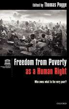 Freedom from Poverty as a Human Right: Who Owes What to the Very Poor? Co-published with UNESCO