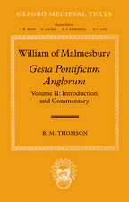 William of Malmesbury: Gesta Pontificum Anglorum, The History of the English Bishops: Volume II: Introduction and Commentary