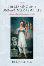 The Making and Unmaking of Empires: Britain, India, and America c.1750-1783