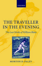 The Traveller in the Evening: The Last Works of William Blake