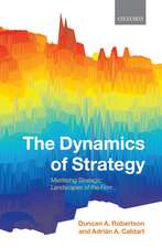 The Dynamics of Strategy: Mastering Strategic Landscapes of the Firm