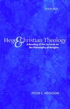 Hegel and Christian Theology: A Reading of the Lectures on the Philosophy of Religion