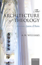 The Architecture of Theology: Structure, System, and Ratio