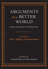 Arguments for a Better World: Essays in Honor of Amartya Sen: Volume I: Ethics, Welfare, and Measurement