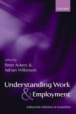 Understanding Work and Employment: Industrial Relations in Transition