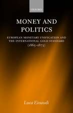 Money and Politics: European Monetary Unification and the International Gold Standard (1865-1873)