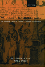 Modelling the Middle Ages: The History and Theory of England's Economic Development