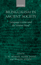 Bilingualism in Ancient Society: Language Contact and the Written Text