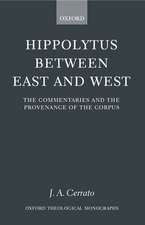 Hippolytus between East and West: The Commentaries and the Provenance of the Corpus