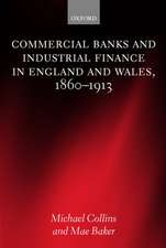 Commercial Banks and Industrial Finance in England and Wales, 1860-1913