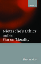 Nietzsche's Ethics and his War on 'Morality'