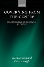 Governing from the Centre: Core Executive Coordination in France