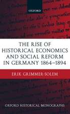 The Rise of Historical Economics and Social Reform in Germany 1864-1894