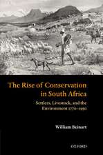 The Rise of Conservation in South Africa: Settlers, Livestock, and the Environment 1770-1950