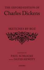 The Oxford Edition of Charles Dickens: Sketches by Boz