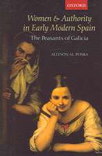 Women and Authority in Early Modern Spain: The Peasants of Galicia