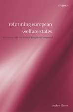 Reforming European Welfare States: Germany and the United Kingdom Compared