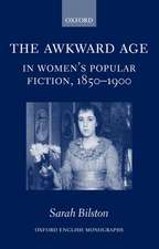 The Awkward Age in Women's Popular Fiction, 1850-1900: Girls and the Transition to Womanhood