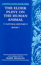 The Elder Pliny on the Human Animal: Natural History Book 7