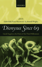 Dionysus Since 69: Greek Tragedy at the Dawn of the Third Millennium