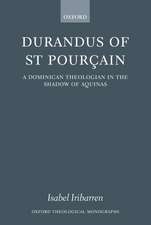 Durandus of St Pourcain: A Dominican Theologian in the Shadow of Aquinas