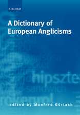 A Dictionary of European Anglicisms: A Usage Dictionary of Anglicisms in Sixteen European Languages