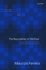 The Boundaries of Welfare: European Integration and the New Spatial Politics of Social Protection