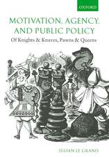 Motivation, Agency, and Public Policy: Of Knights and Knaves, Pawns and Queens