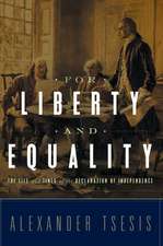 For Liberty and Equality: The Life and Times of the Declaration of Independence