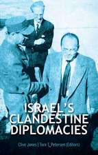 Israel's Clandestine Diplomacies