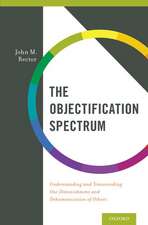 The Objectification Spectrum: Understanding and Transcending Our Diminishment and Dehumanization of Others