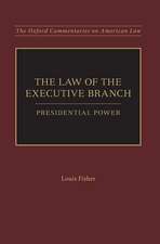 The Law of the Executive Branch: Presidential Power