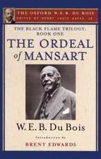 The Ordeal of Mansart (The Oxford W. E. B. Du Bois): The Black Flame Trilogy: Book One, The Ordeal of Mansart (The Oxford W. E. B. Du Bois)