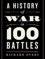 A History of War in 100 Battles