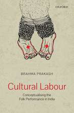 Cultural Labour: Conceptualizing the 'Folk Performance' in India