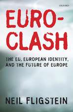 Euroclash: The EU, European Identity, and the Future of Europe