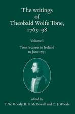 The Writings of Theobald Wolfe Tone 1763-98: Volume I: Tone's Career in Ireland to June 1795