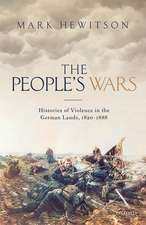 The People's Wars: Histories of Violence in the German Lands, 1820-1888