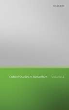 Oxford Studies in Metaethics: Volume Four