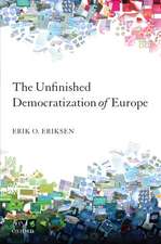 The Unfinished Democratization of Europe