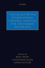 The Legacy of the International Criminal Tribunal for the Former Yugoslavia