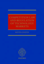 Competition Law and Regulation of Technology Markets