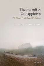 The Pursuit of Unhappiness: The Elusive Psychology of Well-Being