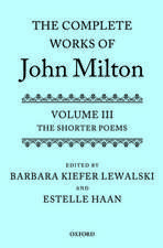 The Complete Works of John Milton: Volume III: The Shorter Poems