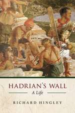 Hadrian's Wall: A Life