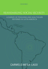 Reassembling Social Security: A Survey of Pensions and Health Care Reforms in Latin America