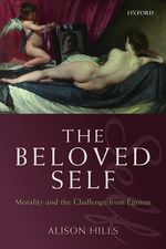 The Beloved Self: Morality and the Challenge from Egoism