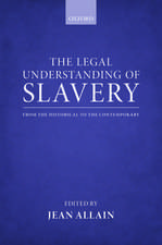 The Legal Understanding of Slavery: From the Historical to the Contemporary